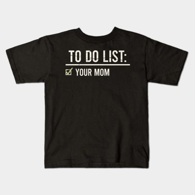 to do list your mom - checklist Kids T-Shirt by onyxicca liar